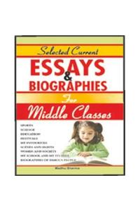 Selected Current Essays &  Biographies For Middle Classes
