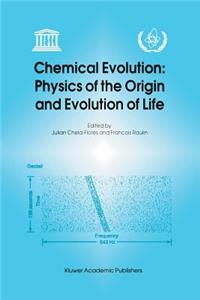 Chemical Evolution: Physics of the Origin and Evolution of Life