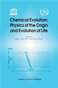 Chemical Evolution: Physics of the Origin and Evolution of Life