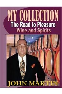 My Collection. The Road to Pleasure. Wine and Spirits