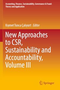 New Approaches to CSR, Sustainability and Accountability, Volume III