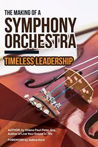 Making of a Symphony Orchestra: Timeless Leadership