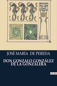 Don Gonzalo González de la Gonzalera
