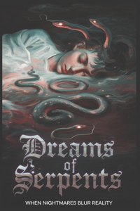 Dreams of Serpents