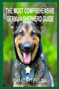 Most Comprehensive German Shepherd Guide