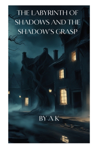 The Labyrinth of Shadows and The Shadow's Grasp