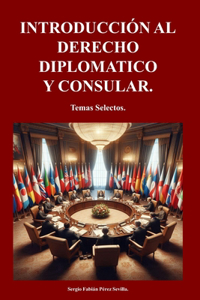 Introduccion Al Derecho Diplomatico Y Consular