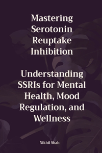 Mastering Serotonin Reuptake Inhibition