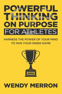 Powerful Thinking on Purpose for Athletes