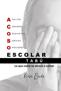 Acoso escolar, TABÚ (lo que nadie se atreve a contar)