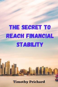 The Secret to Reach Financial Stability