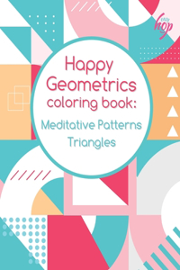 Meditative Patterns Triangles Happy Geometrics