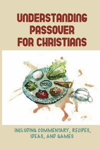 Understanding Passover For Christians