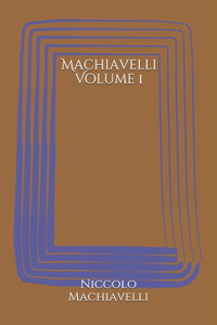 Machiavelli Volume 1