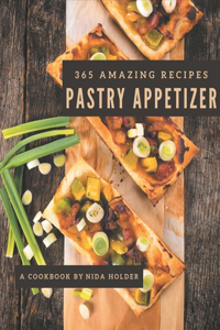 365 Amazing Pastry Appetizer Recipes