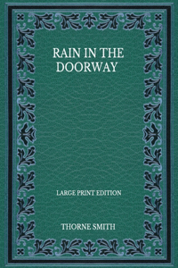 Rain In The Doorway - Large Print Edition