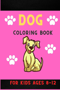 Dog coloring book for kids ages 8-12