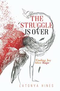 Struggle is Over: Finding Joy After Rape