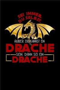 Sei Immer Du Selbst Außer Du Kannst Ein Drache Sein Dann Sei Ein Drache