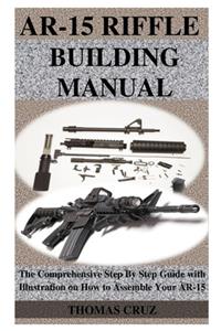 Ar-15 Riffle Building Manual