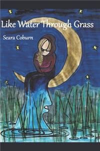 Like Water Through Grass