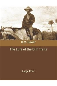 The Lure of the Dim Trails