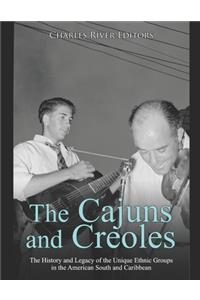 Cajuns and Creoles: The History and Legacy of the Unique Ethnic Groups in the American South and Caribbean