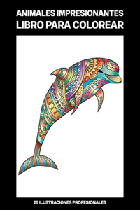 Animales Impresionantes Libro para Colorear