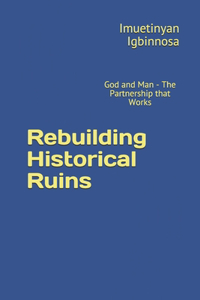 Rebuilding Historical Ruins