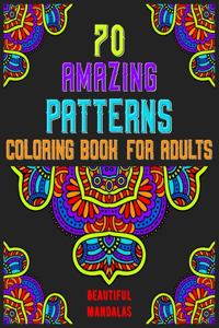 70 amazing patterns coloring book for adults beautiful mandalas