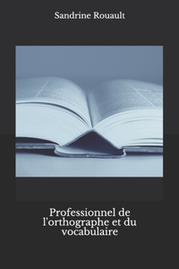 Professionnel de l'orthographe et du vocabulaire