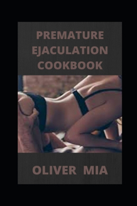 Premature Ejaculation Cookbook