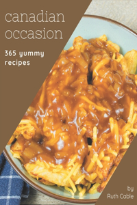 365 Yummy Canadian Occasion Recipes