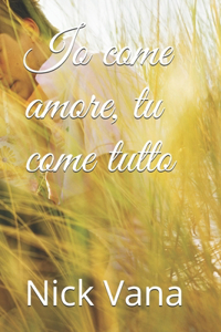 Io come amore, tu come tutto