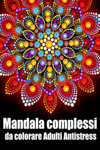 Mandala complessi da colorare adulti antistress