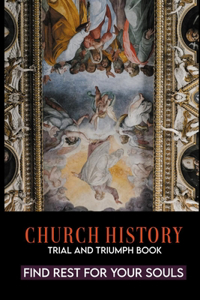 Church History Trial And Triumph Book