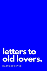 Letters to Old Lovers