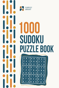 1000 Sudoku Puzzle Book: Brain Games Large Print Sudoku Puzzles With Solution