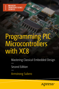 Programming PIC Microcontrollers with Xc8