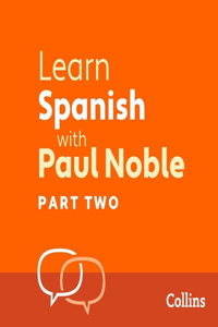 Learn Spanish with Paul Noble, Part 2