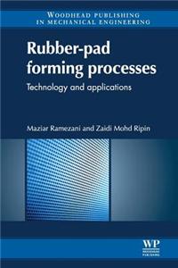 Rubber-Pad Forming Processes: Technology and Applications