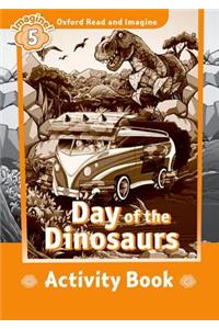 Oxford Read and Imagine: Level 5:: Day of the Dinosaurs activity book