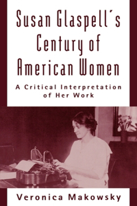 Susan Glaspell's Century of American Women