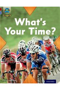 Project X Origins: Dark Red Book Band, Oxford Level 17: Time: What's Your Time?
