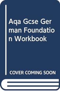 AQA GCSE GERMAN FOUNDATION WORKBOOK