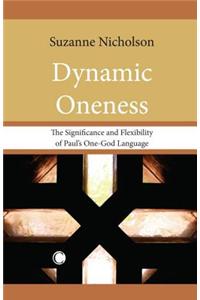 Dynamic Oneness: The Significance and Flexibility of Paul's One-God Language