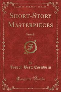Short-Story Masterpieces, Vol. 2: French (Classic Reprint)