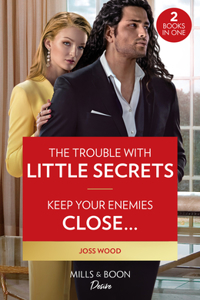 The Trouble With Little Secrets / Keep Your Enemies Close…
