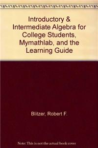 Introductory & Intermediate Algebra for College Students, Mylab Math, and the Learning Guide