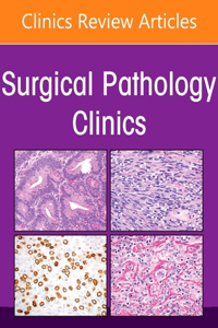 Molecular Pathology, an Issue of Surgical Pathology Clinics, 14